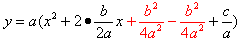 y=a{x^2+2�(b/2a)x+(b/2a)^2-(b/2a)^2+c/a}